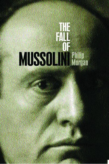 Philip Morgan - The Fall of Mussolini, Häftad