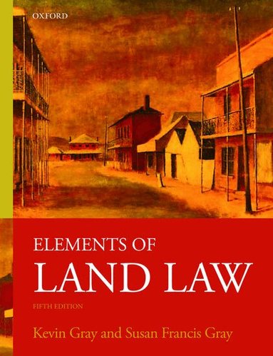 Kevin Gray, Susan Francis Gray - Elements of Land Law, Häftad