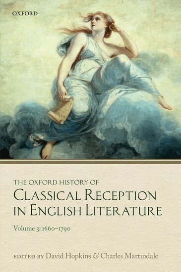 Hopkins, David Hopkins, Charles Martindale - The Oxford History of Classical Reception in English Literature, Inbunden
