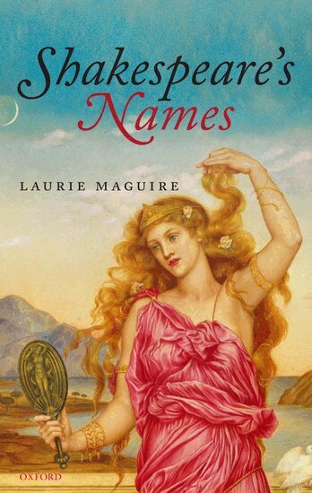 Laurie Maguire - Shakespeare's Names, Inbunden