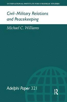 bokomslag Civil-Military Relations and Peacekeeping