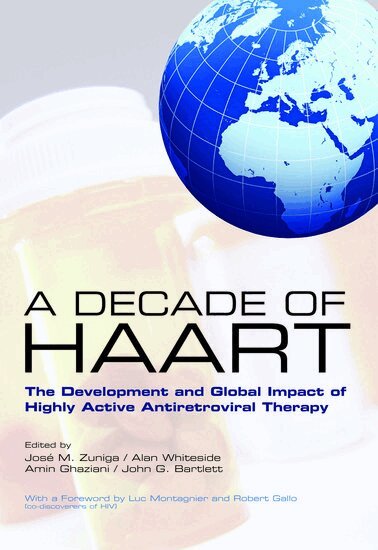 José M Zuniga, Alan Whiteside, Amin Ghaziani, John G Bartlett - A Decade of HAART, Inbunden