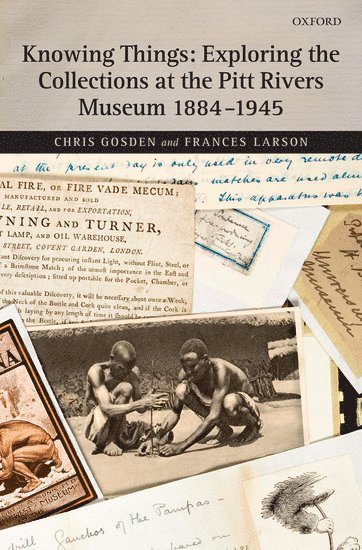 bokomslag Knowing Things: Exploring the Collections at the Pitt Rivers Museum 1884-1945