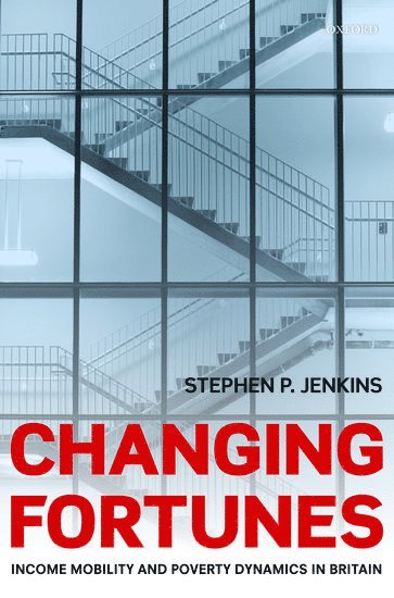 Stephen P. Jenkins, London School of Economics) Jenkins, Stephen P. (Professor of Economic and Social Policy, JENKINS - Changing Fortunes, Inbunden