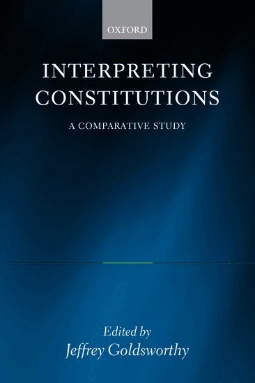 Jeffrey Goldsworthy - Interpreting Constitutions, Häftad