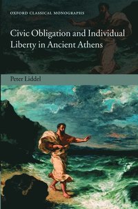 bokomslag Civic Obligation and Individual Liberty in Ancient Athens