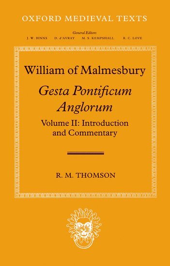 William of Malmesbury: Gesta Pontificum Anglorum, The History of the English Bishops 1