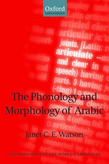 Janet C. E. Watson - The Phonology and Morphology of Arabic, Häftad