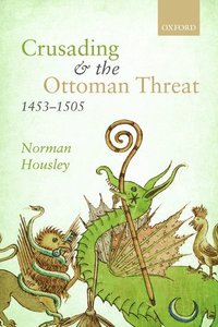 bokomslag Crusading and the Ottoman Threat, 1453-1505
