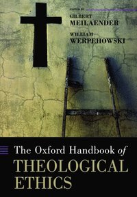 bokomslag The Oxford Handbook of Theological Ethics