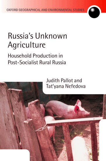 Judith Pallot, Tat'yana Nefedova - Russia's Unknown Agriculture, Inbunden