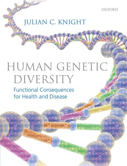 Julian C. Knight, UK) Knight, Julian C. (Wellcome Trust Centre for Human Genetics, University of Oxford - Human Genetic Diversity, Häftad