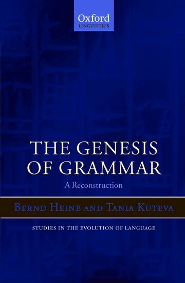Bernd Heine, Tania Kuteva - The Genesis of Grammar, Häftad