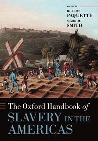 bokomslag The Oxford Handbook of Slavery in the Americas