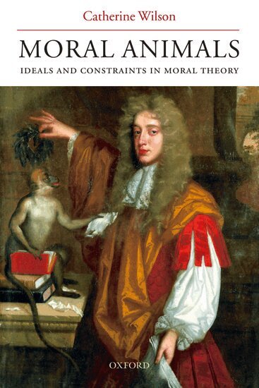 Catherine Wilson - Moral Animals, Häftad