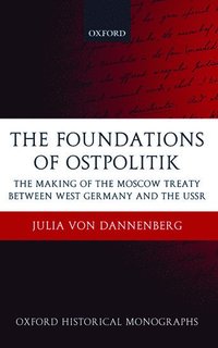 bokomslag The Foundations of Ostpolitik
