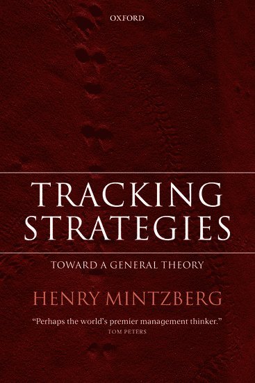 Henry Mintzberg, McGill University) Mintzberg, Henry (Cleghorn Professor of Management Studies, MINTZBERG - Tracking Strategies, Inbunden