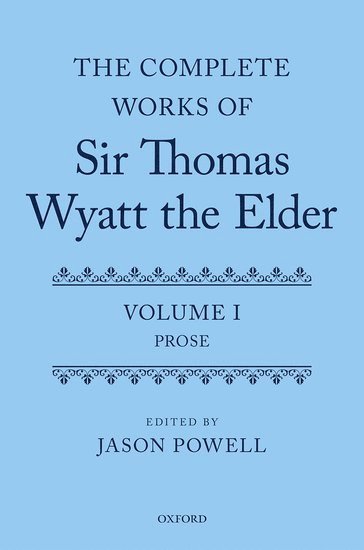 The Complete Works of Sir Thomas Wyatt the Elder 1