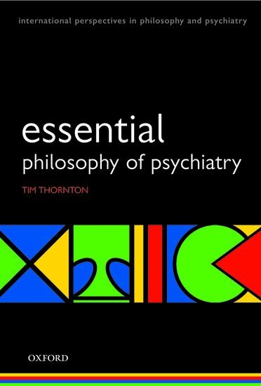 Tim Thornton - Essential Philosophy of Psychiatry, Häftad