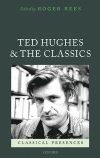bokomslag Ted Hughes and the Classics