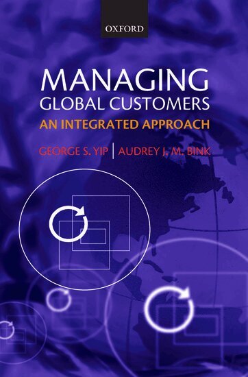 George S. Yip, Audrey J.M. Bink - Managing Global Customers, Inbunden