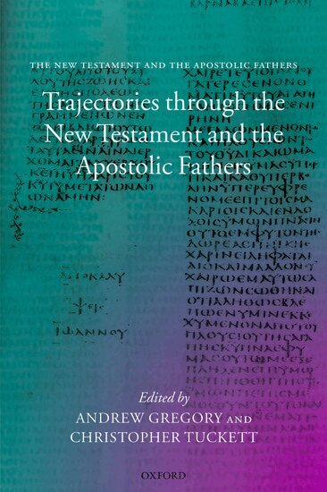 Andrew Gregory, Christopher Tuckett - Trajectories through the New Testament and the Apostolic Fathers, Häftad