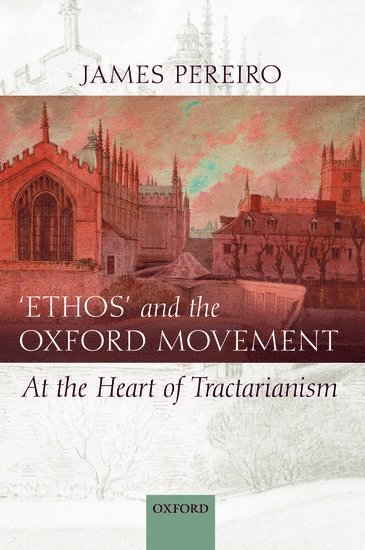 'Ethos' and the Oxford Movement 1