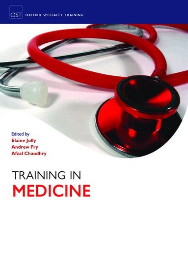 Elaine Jolly, Andrew Fry, Afzal Chaudhry - Training in Medicine, Häftad