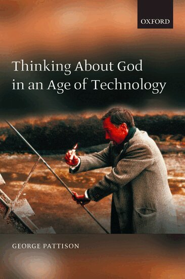 George Pattison - Thinking about God in an Age of Technology, Häftad