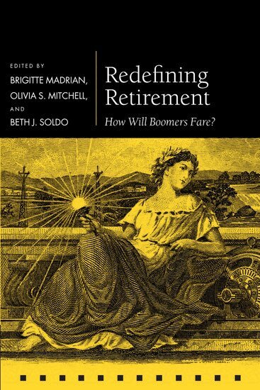 Brigitte Madrian, Olivia S. Mitchell, Beth J. Soldo - Redefining Retirement, Inbunden