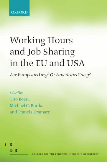 Tito Boeri, Michael Burda, Francis Kramarz - Working Hours and Job Sharing in the EU and USA, Inbunden