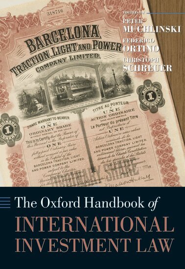 Peter Muchlinski, Federico Ortino, Christoph Schreuer - The Oxford Handbook of International Investment Law, Inbunden