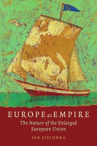 bokomslag Europe as Empire: The Nature of the Enlarged European Union