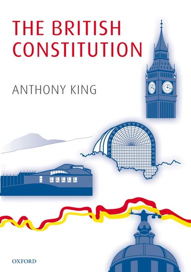 Anthony King - The British Constitution, Inbunden