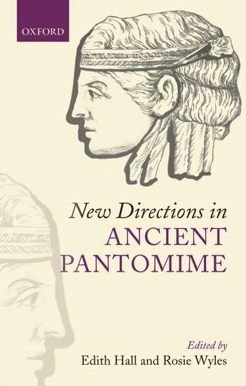 New Directions in Ancient Pantomime 1