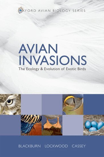 Tim M. Blackburn, Julie L. Lockwood, Phillip Cassey - Avian Invasions, Inbunden