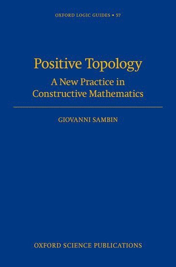 Giovanni Sambin - Positive Topology, Inbunden