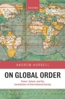 bokomslag On global order - power, values, and the constitution of international soci