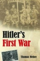Thomas Weber, University of Aberdeen) Weber, Thomas (Lecturer in European and International History, WEBER - Hitler's First War, Inbunden
