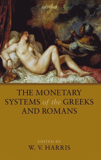 bokomslag The Monetary Systems of the Greeks and Romans