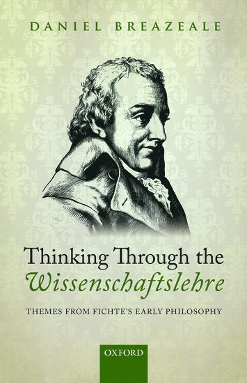 Thinking Through the Wissenschaftslehre 1