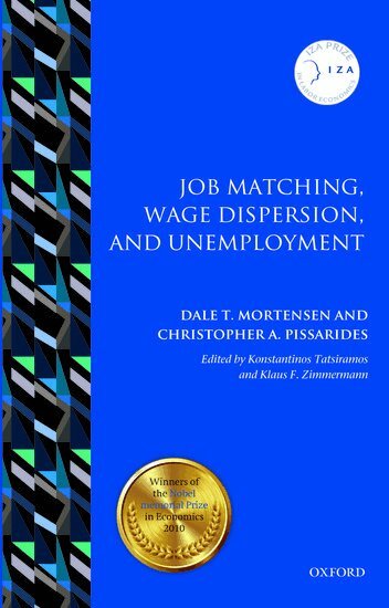Dale T. Mortensen, Christopher A. Pissarides, Konstantinos Tatsiramos, Klaus F. Zimmermann - Job Matching, Wage Dispersion, and Unemployment, Inbunden