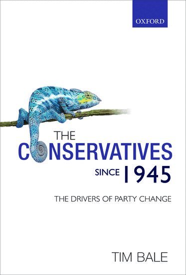 Tim Bale - The Conservatives since 1945, Inbunden