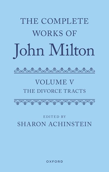 Sharon Achinstein - The Complete Works of John Milton: Volume V, Inbunden