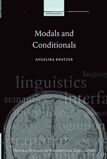 Angelika Kratzer, University of Massachusetts at Amherst) Kratzer, Angelika (Professor of Linguistics, Kratzer, KRATZER - Modals and Conditionals, Häftad