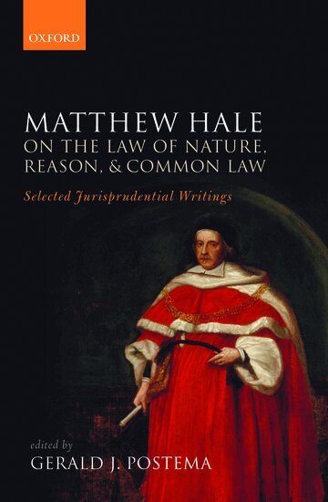 Gerald J. Postema - Matthew Hale: On the Law of Nature, Reason, and Common Law, Inbunden