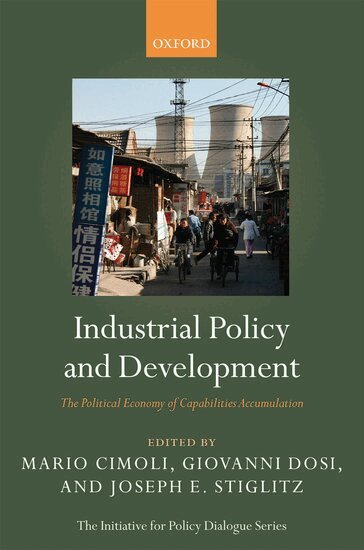Mario Cimoli, Giovanni Dosi, Joseph E. Stiglitz - Industrial Policy and Development, Häftad