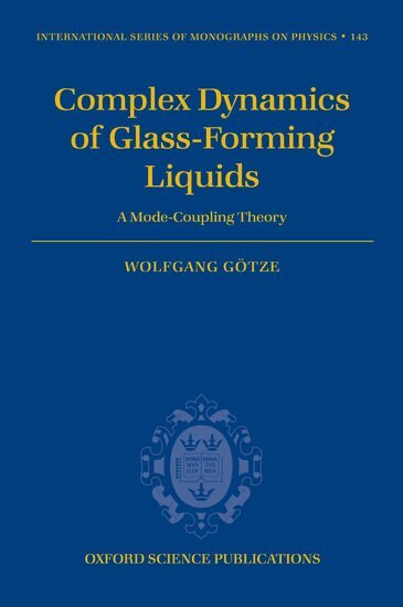 Wolfgang Götze - Complex Dynamics of Glass-Forming Liquids, Inbunden