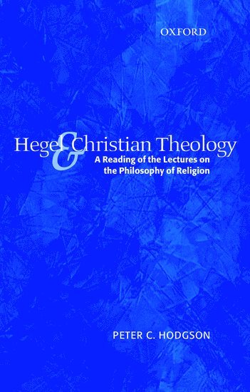 Peter C. Hodgson, Vanderbilt University) Hodgson, Peter C. (Charles G. Finney Professor of Theology, Emeritus - Hegel and Christian Theology, Häftad