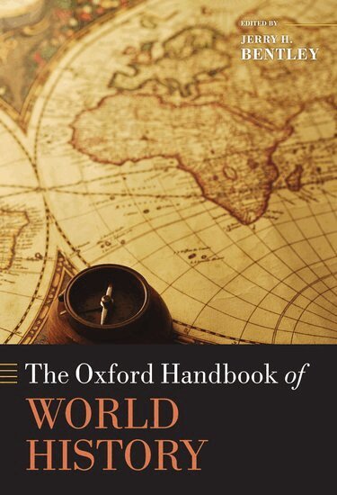 Jerry H. Bentley - The Oxford Handbook of World History, Inbunden